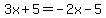 3x%2B5=-2x-5