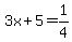 3x%2B5=1%2F4