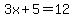 3x%2B5=12