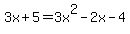 3x%2B5=3x%5E2-2x-4