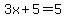 3x%2B5=5