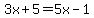 3x%2B5=5x-1