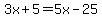 3x%2B5=5x-25