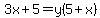 3x%2B5=y%285%2Bx%29