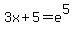 3x%2B5+=+e%5E5