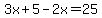 3x%2B5-2x=25
