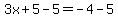 3x%2B5-5=-4-5