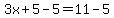 3x%2B5-5=11-5