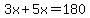 3x%2B5x+=+180