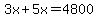 3x%2B5x+=+4800