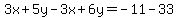 3x%2B5y-3x%2B6y=-11-33