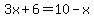 3x%2B6=10-x