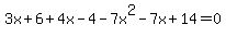 3x%2B6+%2B+4x-4+-+7x%5E2-7x%2B14=0
