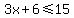 3x%2B6+%3C=+15
