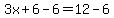 3x%2B6-6=12-6