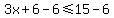 3x%2B6-6+%3C=+15-6