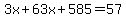 3x%2B63x%2B585=57