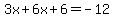 3x%2B6x%2B6+=+-12