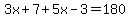 3x%2B7%2B5x-3=180