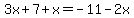 3x%2B7%2Bx=-11-2x
