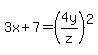 3x%2B7=%284y%2Fz%29%5E2