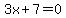 3x%2B7=0