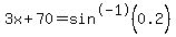 3x%2B70+=++sin%5E-1%280.2%29