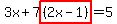 3x%2B7highlight%28%282x-1%29%29=5