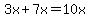 3x%2B7x=10x