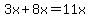 3x%2B8x=11x