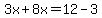 3x%2B8x=12-3