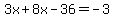 3x%2B8x-36=-3