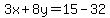 3x%2B8y=15-32