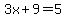 3x%2B9=5