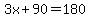 3x%2B90=180