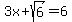 3x%2Bsqrt%286%29+=+6