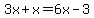 3x%2Bx=6x-3