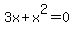 3x%2Bx%5E2=0