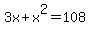 3x%2Bx%5E2=108