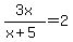 3x%2F%28x%2B5%29=2