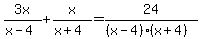 3x%2F%28x-4%29+%2B+x%2F%28x%2B4%29+=+24%2F%28%28x-4%29%28x%2B4%29%29