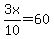3x%2F10=60