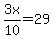 3x%2F10+=+29