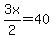 3x%2F2=40