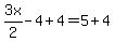 3x%2F2+-+4+%2B+4+=+5+%2B+4