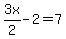 3x%2F2-2=7