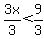 3x%2F3%3C+9%2F3
