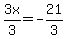 3x%2F3=-21%2F3
