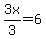 3x%2F3=6