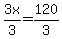 3x%2F3+++=+120%2F3